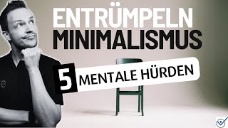 Entrümpeln Minimalismus 5 mentale Hürden und was du dagegen tun kannst [upl. by Akcinat]