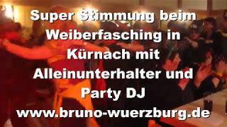 Weiberfasching Kürnach 2018 mit Alleinunterhalter und Party DJ Bruno Lanik aus Würzburg [upl. by Sandie]