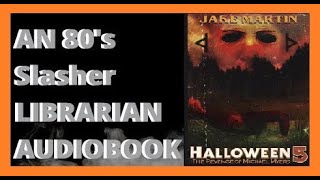 Halloween 5 The Revenge of Michael Myers Novelization By Jake Martin Chapter 7 Audiobook Narration [upl. by Schweitzer]