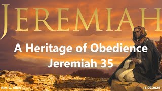 A Heritage of Obedience  Jeremiah 35 [upl. by Jillie662]