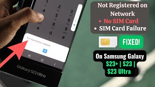 Samsung Galaxy S23 Not Registered on Network  Fixed SIM Card Error [upl. by Hael]