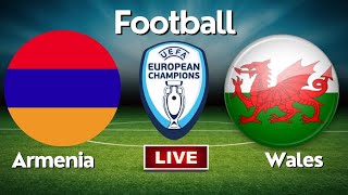 Live  Armenia vs Wales  UEFA European ChampionshipGroup 4Round 9  Football Live [upl. by Pattie]