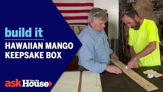 Hawaiian Mango Keepsake Box  Build It  Ask This Old House [upl. by Malissia]