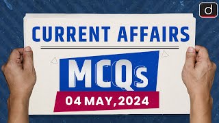 Current Affairs MCQs – 4th May 2024  UPSC Current Affairs  Drishti IAS English [upl. by Jocelyne653]