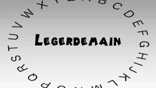 How to Say or Pronounce Legerdemain [upl. by Ahtabbat]