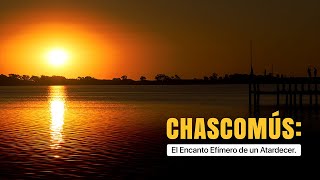 CHASCOMÚS El Encanto Efímero de un Atardecer 🌞🌞 [upl. by Trace711]