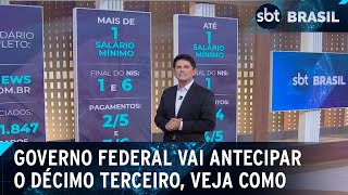 Governo Federal vai antecipar o décimo terceiro veja como  SBT Brasil 130324 [upl. by Belvia184]