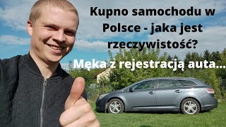 Kupno samochodu w Polsce  jak to wygląda w rzeczywistości Duże problemy z rejestracją auta [upl. by Llenaej893]