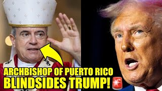 Puerto Rico’s ARCHBISHOP Hits Trump With URGENT Challenge [upl. by Luap]