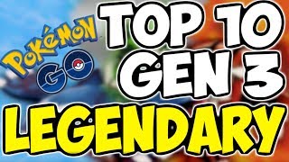 Top 10 GEN 3 LEGENDARY Pokemon Coming To POKEMON GO [upl. by Remos]