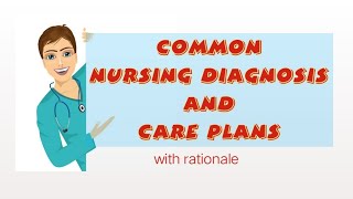 5 common nursing diagnosis and care plans with rationale [upl. by Chemar653]