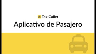 TaxiCaller  Aplicativo de Pasajero [upl. by Karim469]