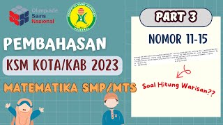 Bahas SOAL KSM MATEMATIKA MTSSMP 2023 Tingkat KabKota No 1112131415 Part 3 [upl. by Aiotal894]