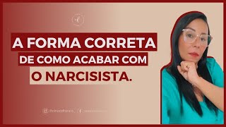 A forma correta de acabar com um narcisista [upl. by Aihsi]