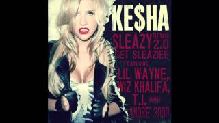 INSTRUMENTAL Keha ft Wiz Khalifa Lil Wayne Andre 3000 amp TI  Get Sleazier Sleazy Remix 20 [upl. by Narhet]