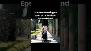 Stephen Hawking on Epstein Island meme [upl. by Werd]