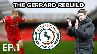 STEVEN GERRARD REBUILD  EP1  alettifaq  FM24 [upl. by Stralka]