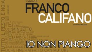 Franco Califano  Io non Piango  Il meglio della musica Italiana [upl. by Prasad]