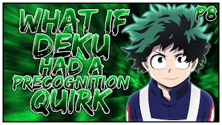 What if Deku had a Precognition Quirk  PART 8 [upl. by Filahk]