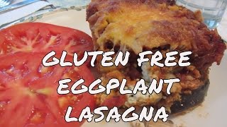 Eggplant Parmesan Lasagna  Gluten Free [upl. by Akitan606]