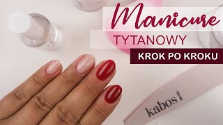 💅 MANICURE TYTANOWY KROK PO KROKU  DIP SYSTEM OD KABOS  MÓJ PIERWSZY RAZ [upl. by Nethsa51]