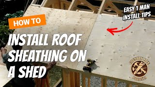 How to Build a Shed  Sheathing The Roof  Video 10 of 15 [upl. by Ciccia]