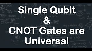 Single qubit and CNOT gates are Universal  Quantum Computation [upl. by Avron156]