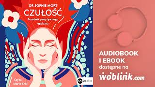 CZUŁOŚĆ PORADNIK POZYTYWNEGO EGOIZMU  DR SOPHIE MORT  AUDIOBOOK PL [upl. by Zins]