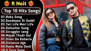 Best Of R Nait  Latest Punjabi Songs R Nait Songs  All Hits Of R Nait Songs rnait [upl. by Anilek]