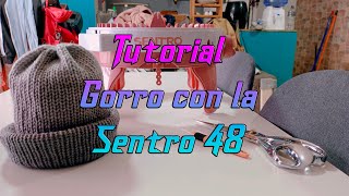 TUTORIAL  Gorro con la Sentro 48 [upl. by Derf254]