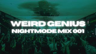 WEIRD GENIUS NIGHTMODE MIX 001 FULL SET [upl. by Ixela566]