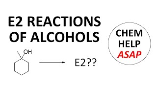 E2 reactions on alcohols [upl. by Norehs]