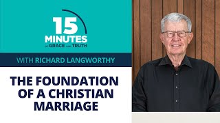 The Foundation Of A Christian Marriage 11  Richard Langworthy [upl. by Yeknarf111]