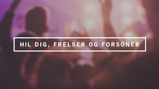 Hil Dig Frelser og Forsoner  Skywalk Lovsang [upl. by Leber472]