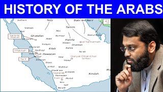 History of the Arabs in the Arabian Peninsula  Dr Yasir Qadhi [upl. by Aserehtairam268]