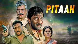 Pitaah Full Movie  Sanjay Dutt Jackie Shroff  2000s HINDI ACTION मूवी Nandita Das Om Puri [upl. by Kenney898]