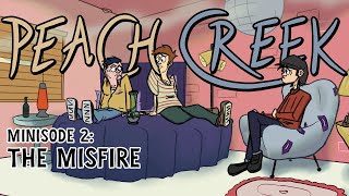 Bong  The Misfire  Peach Creek Minisode 2 [upl. by Frayne]