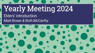 Elders introduction – Matt Rosen amp Ruth McCarthy  Yearly Meeting 2024 [upl. by Buffo]