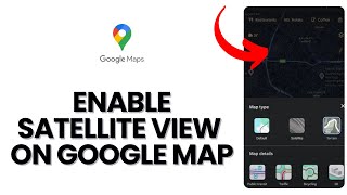 How to Use Google Maps Satellite View 2024 [upl. by Sennahoj]