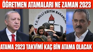 Öğretmen Atamaları Takvimi 2023 ve Kaç bin atama olacak Öğretmen atamaları ne zaman olacak 2023 [upl. by Marius]