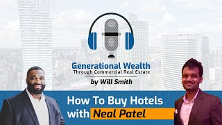 How To Buy Hotels w Neal Patel [upl. by Barcellona]