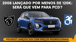 PEUGEOT LANÇA NOVO 2008 ABAIXO DE 120 MIL MAS PRA PCD [upl. by Airotal]