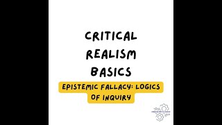 Critical realism the epistemic fallacy logics of inquiry Part 2 [upl. by Tab]