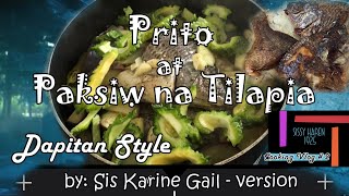 PRITO AT PAKSIW NA TILAPIADapitan Style by Sis Karine Gail Version [upl. by Tychon431]