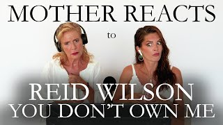 MOTHER REACTS to REID WILSON  AGT  You Dont Own Me  First Time Reaction [upl. by Lynd563]