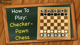 How to play CheckerPawn Chess [upl. by Ayekal]