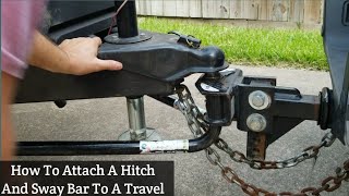 How To Attach A Hitch and Sway Bar To A Travel Trailer [upl. by Goldy]