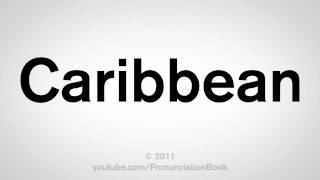 How To Pronounce Caribbean [upl. by Madid136]