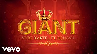 Vybz Kartel feat Squash  Giant Official Audio [upl. by Delorenzo]