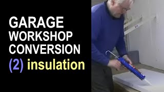 Garage Workshop Conversion 2  insulation [upl. by Ear]